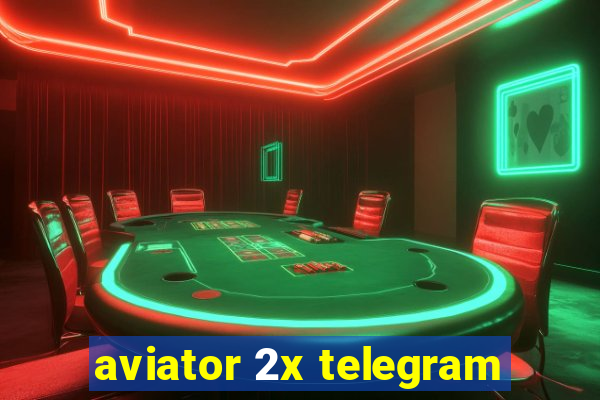 aviator 2x telegram